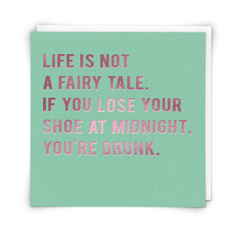 Birthday Card - Life is not a fairytale