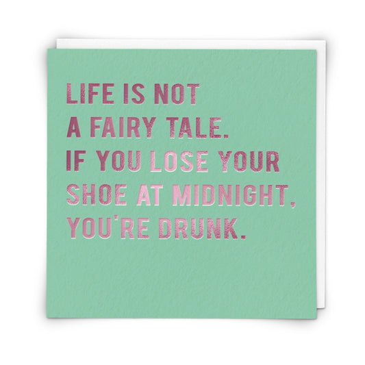Birthday Card - Life is not a fairytale