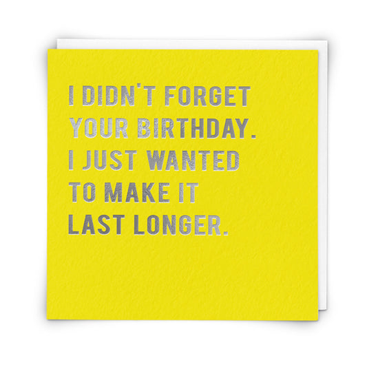 Birthday Card - I Didn't Forget