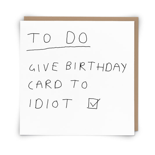 Birthday Card - Idiot
