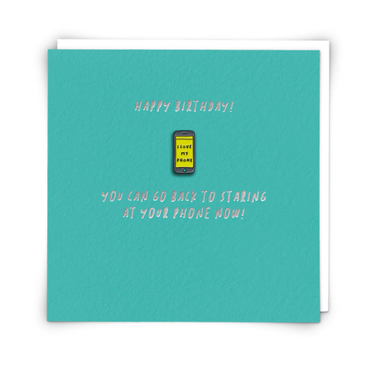 Birthday Card - Staring at Your Phone - Enamel Pin