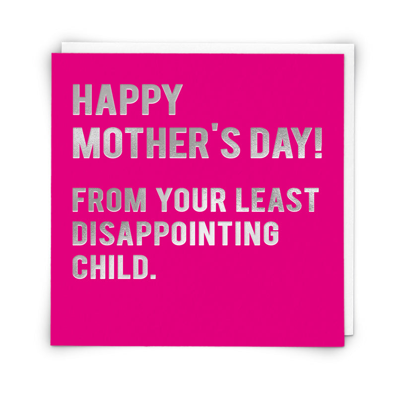 Mothers Day Card - From Least Disappointing Child