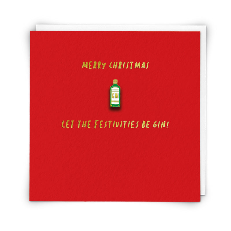 Christmas Card - Let The Festivities Be Gin - Enamel Pin