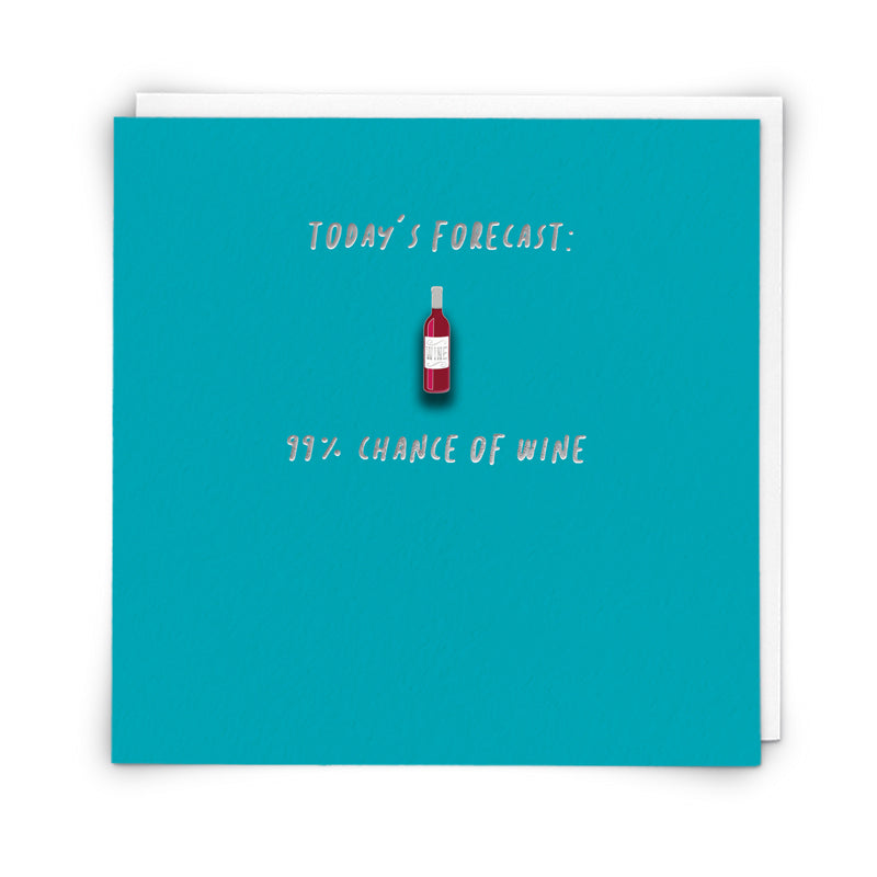 Greetings Card - 99% Chance of Wine - Enamel Pin