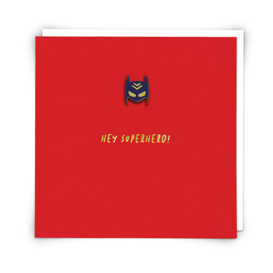 Greetings Card - Hey Superhero - Enamel Pin