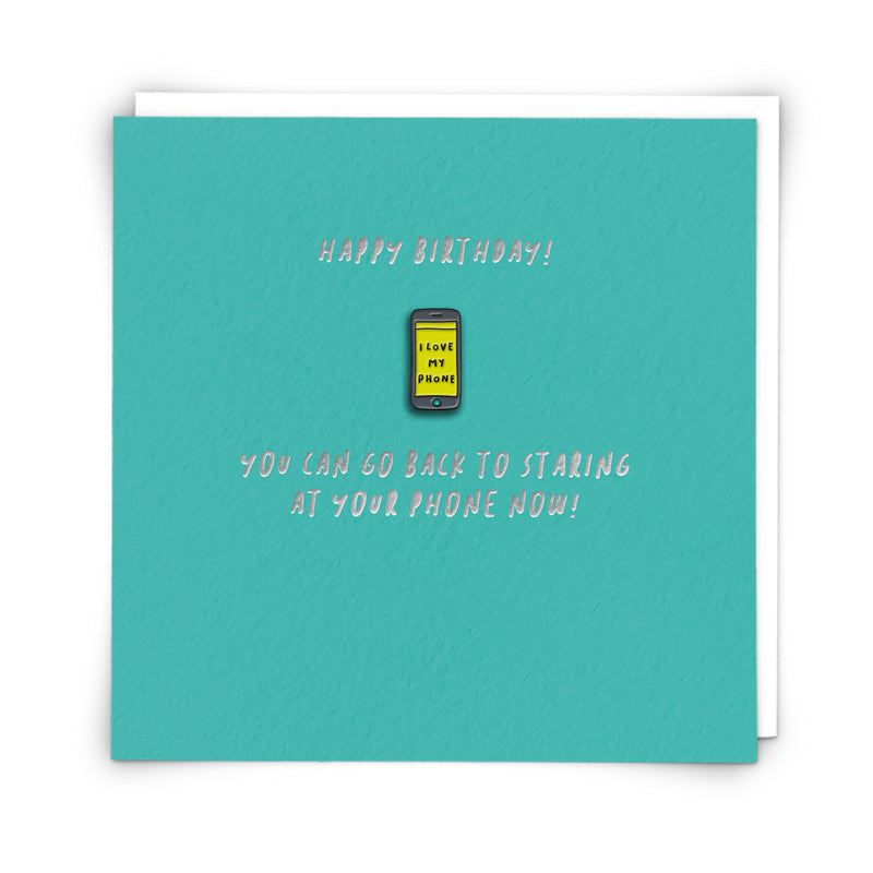 Birthday Card - Staring at Your Phone - Enamel Pin